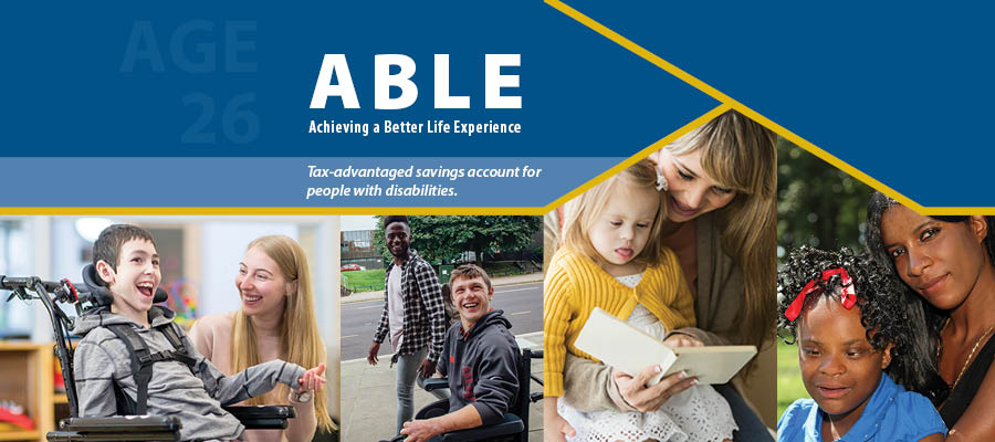 ABLE Accounts - Achieving a Better Life Experience